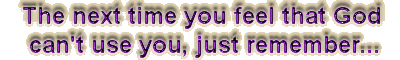 God can use you